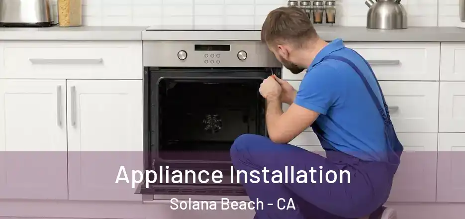  Appliance Installation Solana Beach - CA