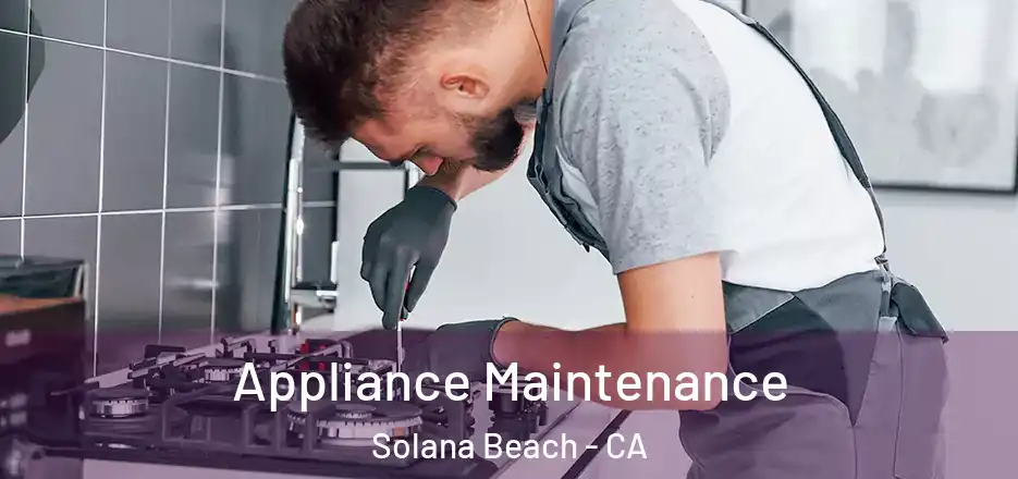  Appliance Maintenance Solana Beach - CA
