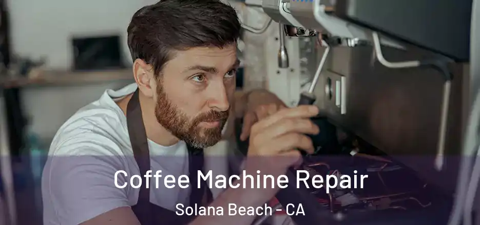  Coffee Machine Repair Solana Beach - CA