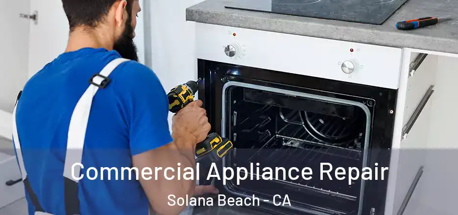  Commercial Appliance Repair Solana Beach - CA