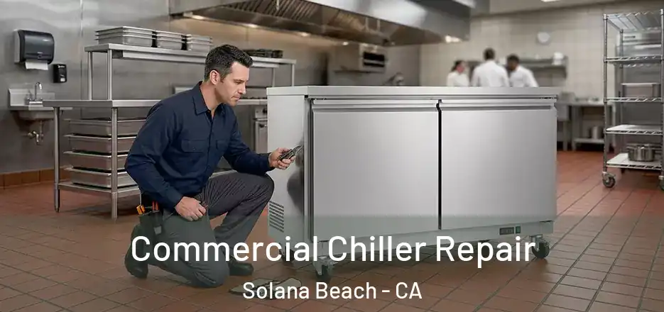  Commercial Chiller Repair Solana Beach - CA