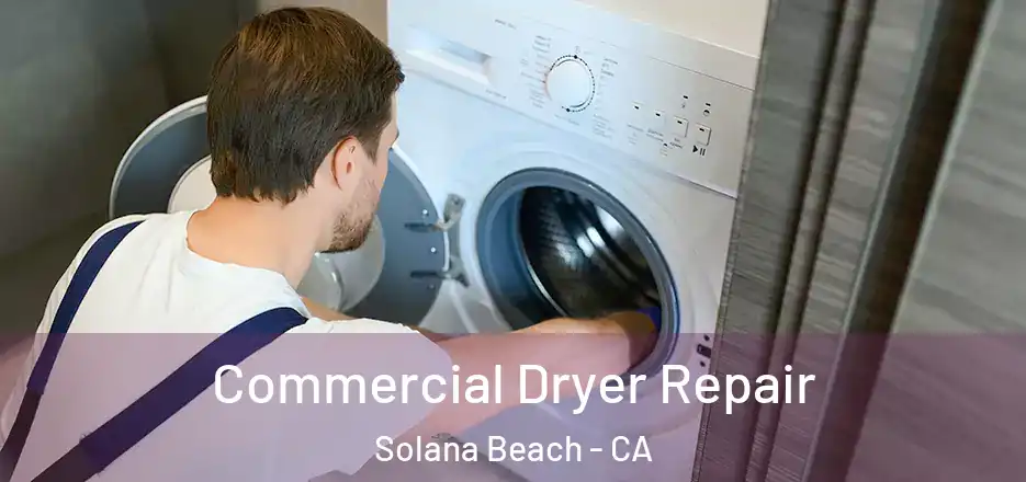  Commercial Dryer Repair Solana Beach - CA