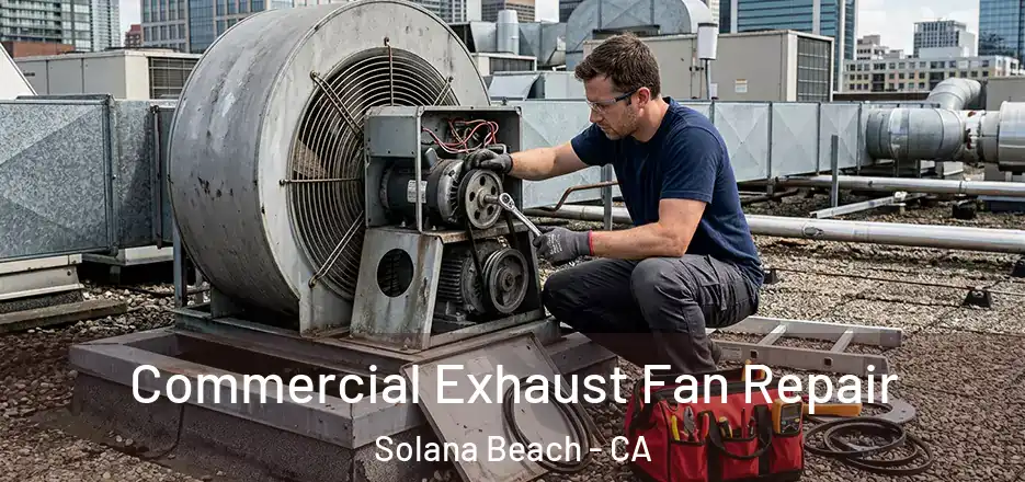  Commercial Exhaust Fan Repair Solana Beach - CA
