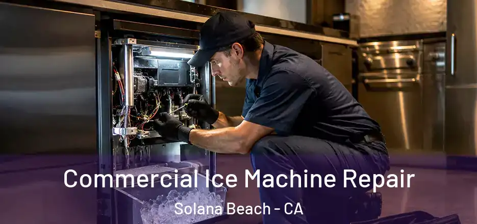  Commercial Ice Machine Repair Solana Beach - CA