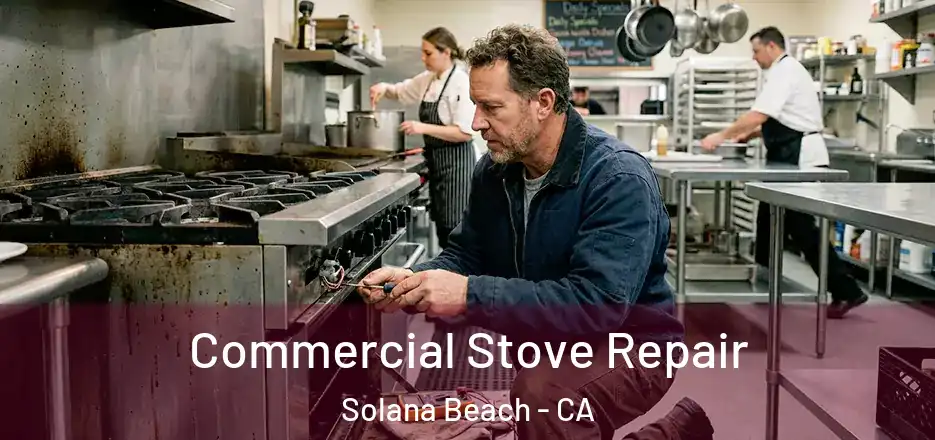  Commercial Stove Repair Solana Beach - CA