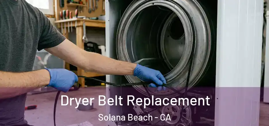  Dryer Belt Replacement Solana Beach - CA