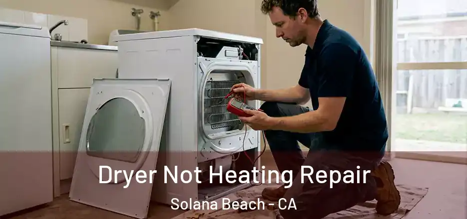 Dryer Not Heating Repair Solana Beach - CA