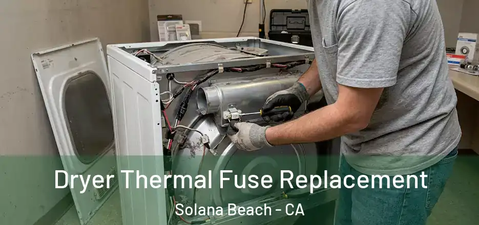 Dryer Thermal Fuse Replacement Solana Beach - CA