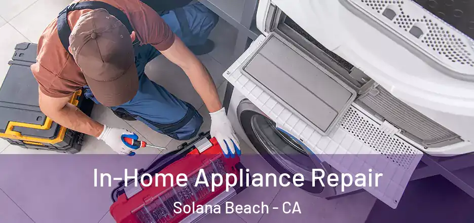 In-Home Appliance Repair Solana Beach - CA