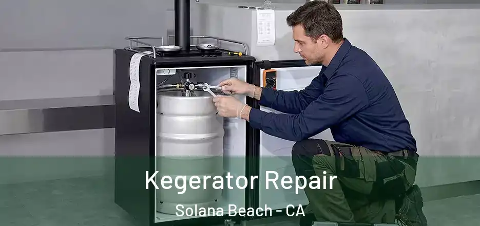 Kegerator Repair Solana Beach - CA