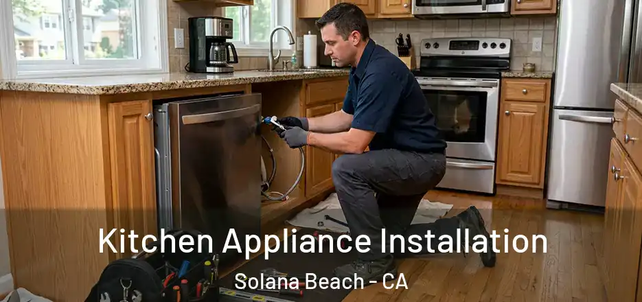  Kitchen Appliance Installation Solana Beach - CA