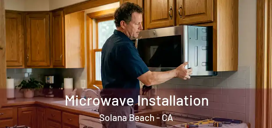  Microwave Installation Solana Beach - CA