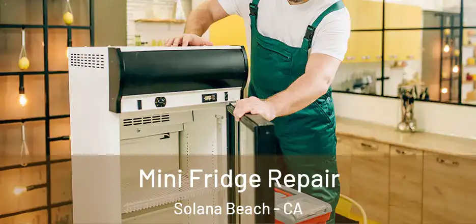  Mini Fridge Repair Solana Beach - CA