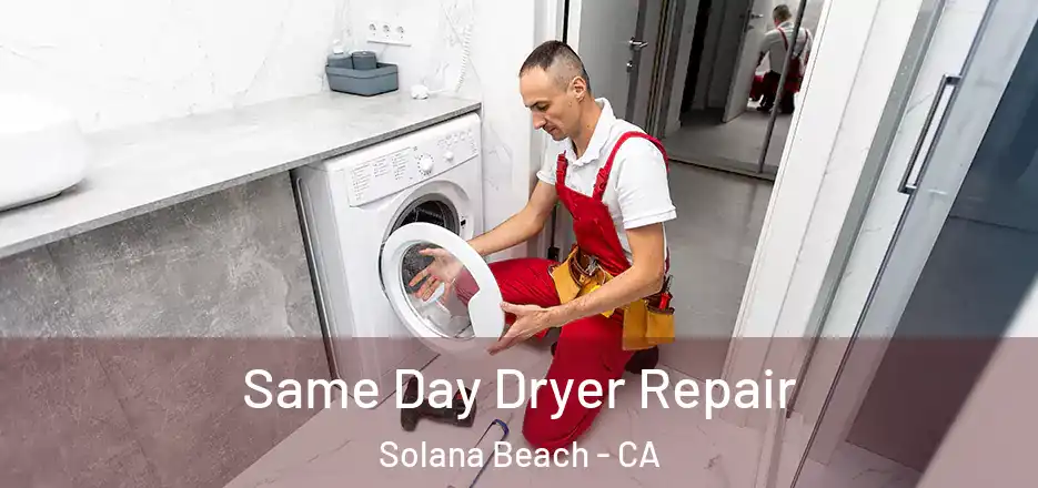 Same Day Dryer Repair Solana Beach - CA