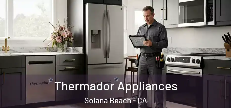  Thermador Appliances Solana Beach - CA