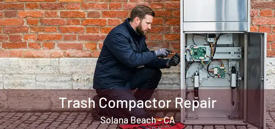  Trash Compactor Repair Solana Beach - CA