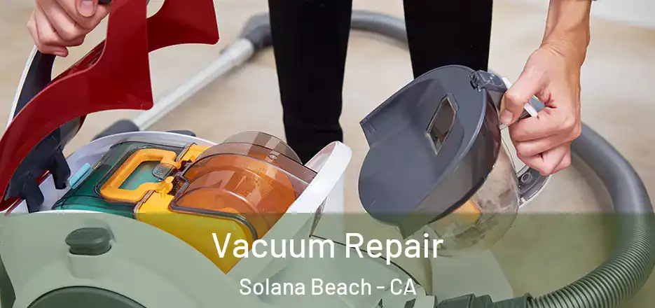  Vacuum Repair Solana Beach - CA